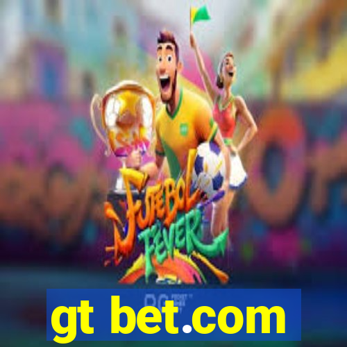 gt bet.com